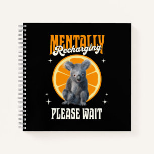 Mentally Recharging Introvert Koala Design Notebook
