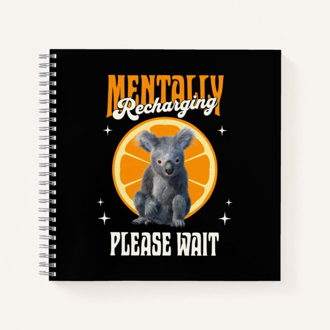 Mentally Recharging Introvert Koala Design Notebook (Front)