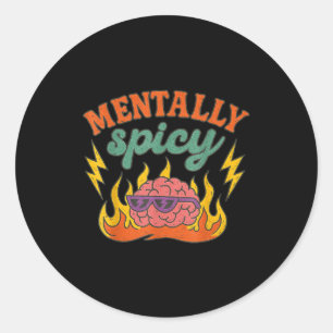 Mentally Scy Funny Mental Health Humor Sarcastic Q Classic Round Sticker