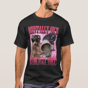 Mentally Sick Physically Thicc Funny Raccoon Meme  T-Shirt