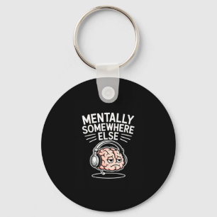 Mentally somewhere else funny introvert brain  keychain