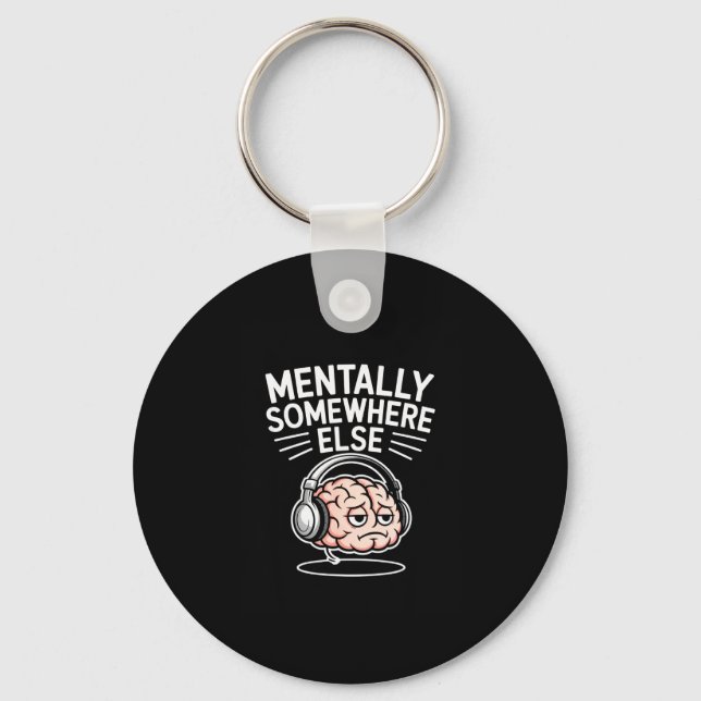 Mentally somewhere else funny introvert brain  keychain (Front)