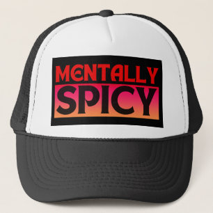 MENTALLY SPICY QUOTES TYPOGRAPHY TRUCKER HAT
