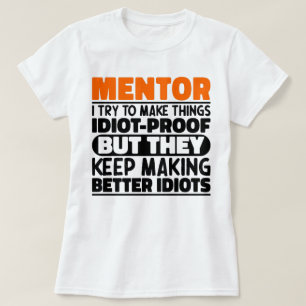 Mentor I Try To Make Things Funny Sayings Mentor T-Shirt