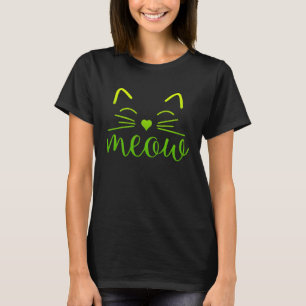 Meow Cute Cat Face Quote for Cat fans 4 T-Shirt