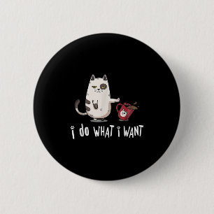 Meow I Do What I Want Vintage Black Cat Red Cup Fu 2 Inch Round Button