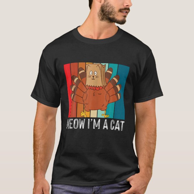 Meow I m Cat Turkey Fake Cat Funny Cat Lover Thank T-Shirt (Front)