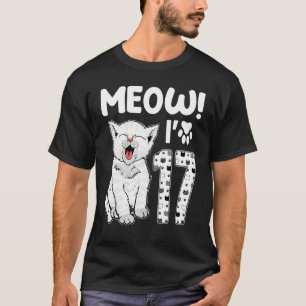 Meow I'm 17 Years Old Girl 17th Birthday Cat Cute  T-Shirt