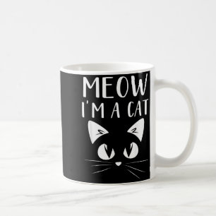 Meow Im A Ca Coffee Mug