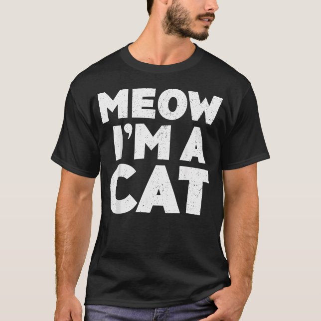 Meow I'M A Cat T-Shirt (Front)