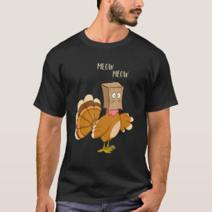 Meow I'm Cat Turkey Paper Bag Meow Funny Thanksgiv T-Shirt