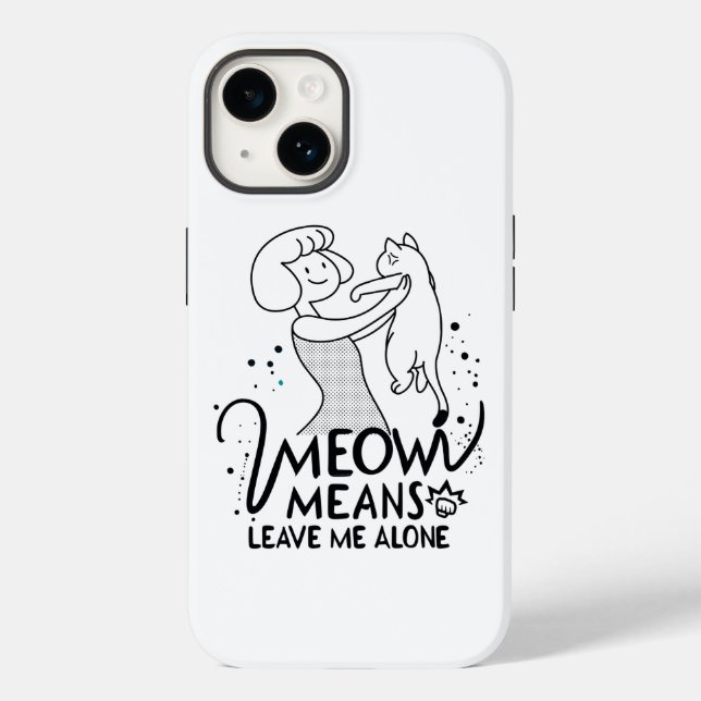 Meow Means Leave Me Alone - Aesthetic Funny Cat Case-Mate iPhone Case (Back)