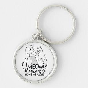 Meow Means Leave Me Alone - Aesthetic Funny Cat Keychain