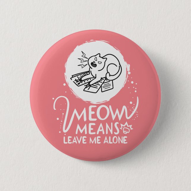 Meow Means Leave Me Alone - Angry Funny Cat 2 Inch Round Button (Front)