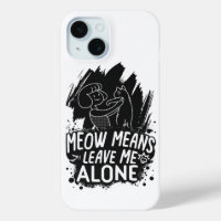 Meow Means Leave Me Alone Funny Cat Quote