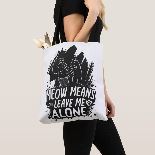 Meow Means Leave Me Alone Funny Cat Quote Tote Bag (Close Up)