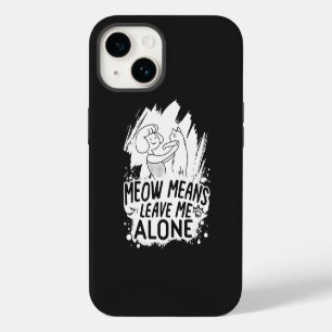 Meow Means Leave Me Alone Funny Cat - White iPhone 14 Case