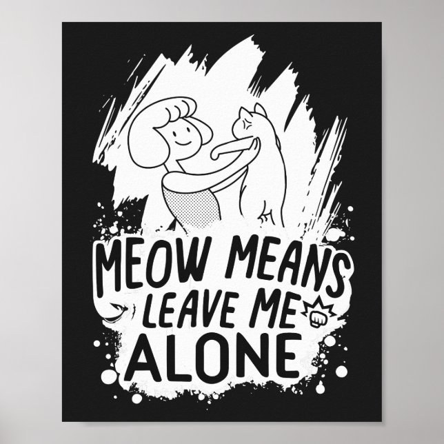 Meow Means Leave Me Alone Funny Cat - White Poster (Front)