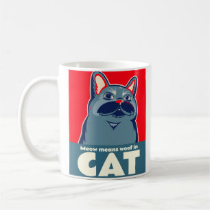 Meow means woof in cat funny cute quote coffee mug