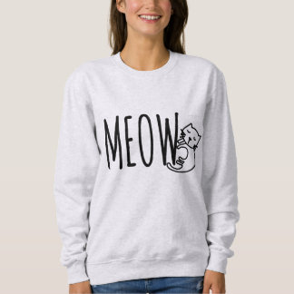 Meow! Special design for cat lovers Sweatshirt