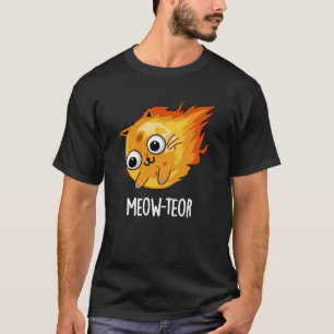 Meow-teor Funny Meteor Pun Dark BG T-Shirt