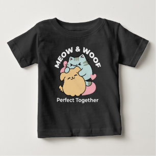 Meow & Woof Perfect Together - Cute Cat and Dog Baby T-Shirt