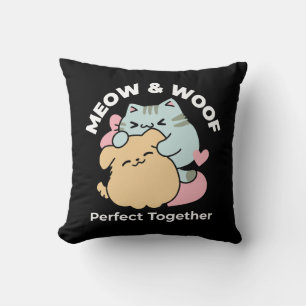 Meow & Woof Perfect Together - Cute Cat and Dog Throw Pillow