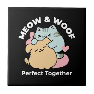Meow & Woof Perfect Together - Cute Cat and Dog Tile