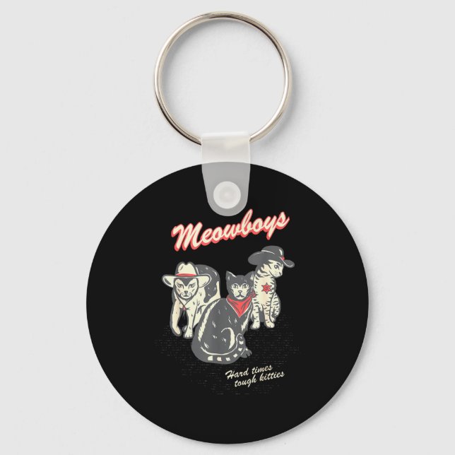Meowboys Hard Times Tough Kitties Cowboy Cats With Keychain (Front)