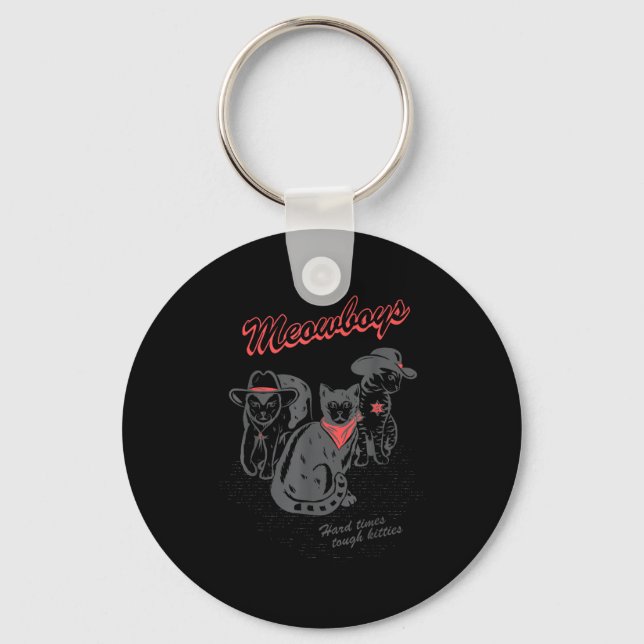 Meowboys Hard Times Tough Kitties Cowboy Cats With Keychain (Front)
