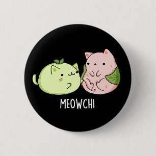 Meowchi Funny Mochi Pun Dark BG 2 Inch Round Button