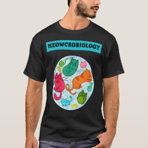 Meowcrobiology Cat Meow Microbiology Science Bacte T-Shirt