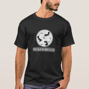 Meowcrobiology - Funny Microbiology Science Bacter T-Shirt