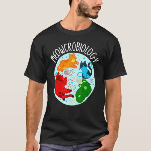 Meowcrobiology Microbiology Science Bacteriology C T-Shirt