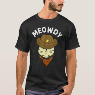 Meowdy - Cat Meme Funny Mashup Between Meow and Ho T-Shirt