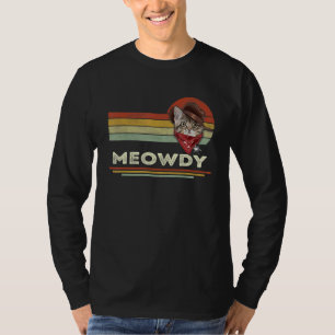 Meowdy Cat Meme Meowdy - Cat T-Shirt