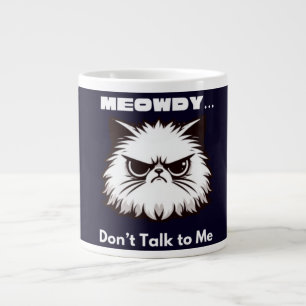 Meowdy Don’t Talk To Me Funny Angry Cat T-Shirt Large Coffee Mug