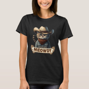 Meowdy  Mashup Between Meow and Howdy Cat Meme T-Shirt