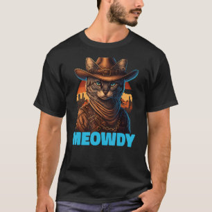Meowdy Mashup Of Meow And Howdy Country Music Cat T-Shirt