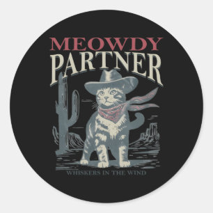 Meowdy Partner Whiskers In The Wind Cat Cowboy Hat Classic Round Sticker