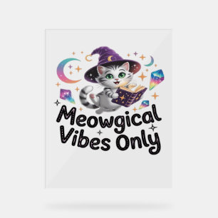 Meowgical Vibes Only, Floating Kawaii Witch Cat Ov Acrylic Sign