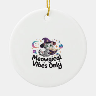 Meowgical Vibes Only, Floating Kawaii Witch Cat Ov Ceramic Ornament
