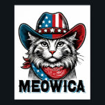 Meowica American Flag Funny 4th Of July Patriotic  Poster<br><div class="desc">Meowica American Flag Funny 4th Of July Patriotic Cat Lover</div>
