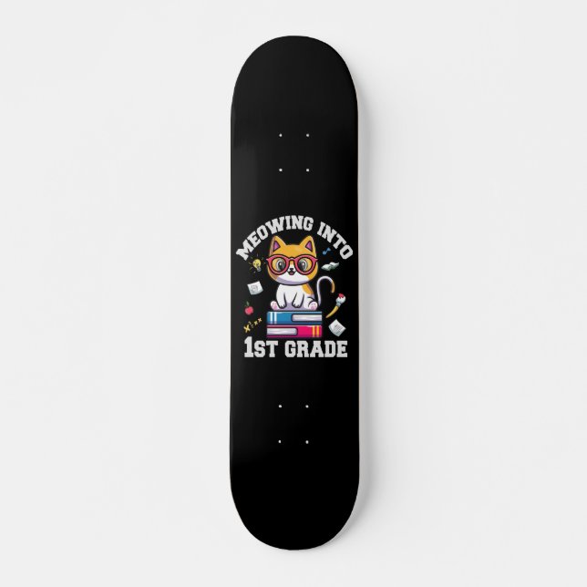 Meowing into 1st Grade Funny Back to School Cat Skateboard (Front)