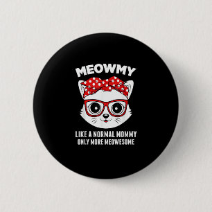 Meowmy Funny Cat Mommy Glasses Mothers Day 2 Inch Round Button