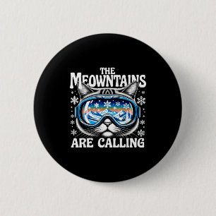 Meowntains are calling goggles cat funny 2 inch round button