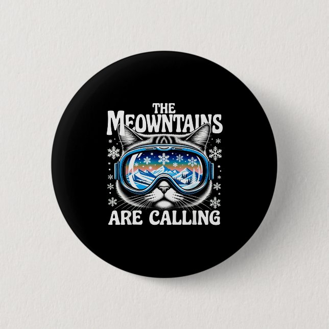 Meowntains are calling goggles cat funny 2 inch round button (Front)