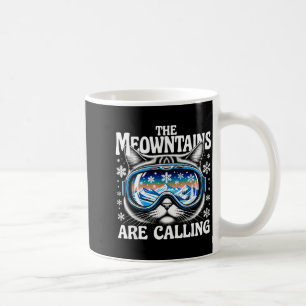 Meowntains are calling goggles cat funny coffee mug