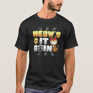 Meow's It Going Cat Pun Grinning Kitten T-Shirt