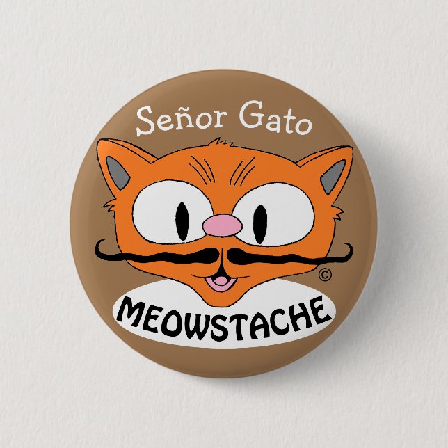 MEOWSTACHE Moustache Cat Señor Gato 2 Inch Round Button (Front)